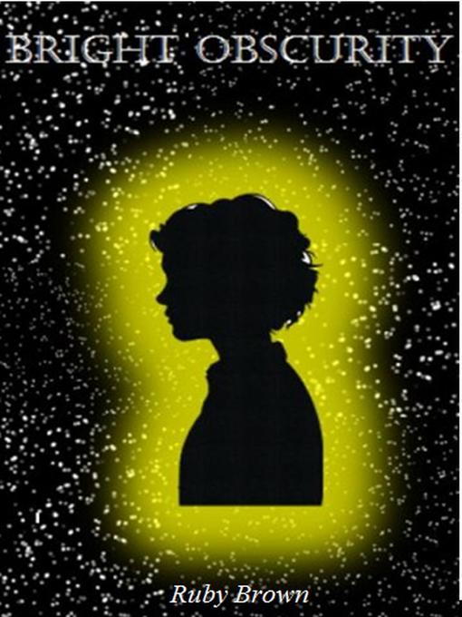 Title details for Bright Obscurity by Ruby Brown - Available